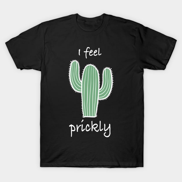 Cactus, I feel prickly 3 T-Shirt by Collagedream